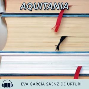 Audiolibro Aquitania de Eva García Sáenz de Urturi gratis en español