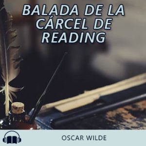 Audiolibro Balada de la cárcel de Reading de Oscar Wilde gratis en español