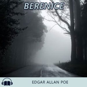 Audiolibro Berenice de Edgar Allan Poe gratis en español