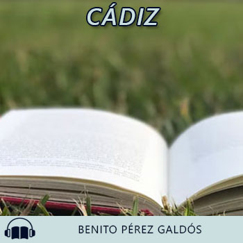 Audiolibro Cádiz de Benito Pérez Galdós gratis en español