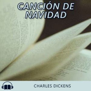 Audiolibro Canción de Navidad de Charles Dickens gratis en español