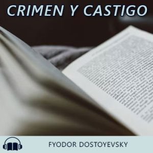 Audiolibro Crimen y castigo de Fyodor Dostoyevsky gratis en español