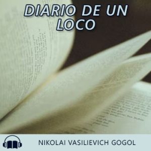 Audiolibro Diario de un Loco de Nikolai Vasilievich Gogol gratis en español
