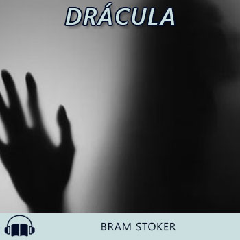 Audiolibro Drácula de Bram Stoker gratis en español