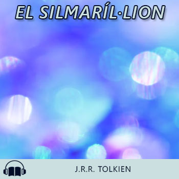 Audiolibro El Silmaríl·lion de J.R.R. Tolkien gratis en español