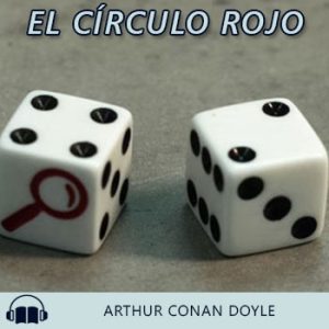 Audiolibro El círculo rojo de Arthur Conan Doyle gratis en español