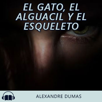 Audiolibro El gato, el alguacil y el esqueleto de Alexandre Dumas gratis en español
