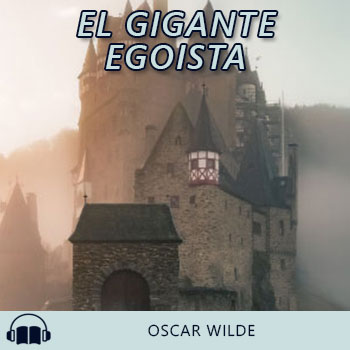 Audiolibro El gigante egoista de Oscar Wilde gratis en español