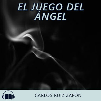 Audiolibro El juego del Ángel de Carlos Ruiz Zafón gratis en español