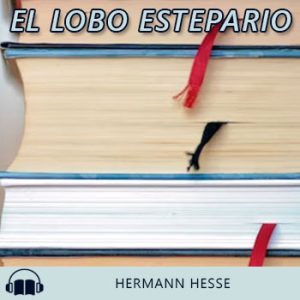 Audiolibro El lobo estepario de Hermann Hesse gratis en español