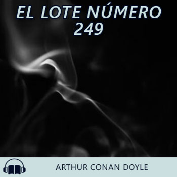 Audiolibro El lote número 249 de Arthur Conan Doyle gratis en español