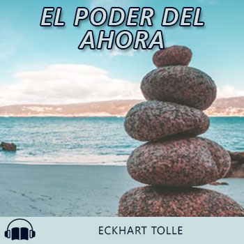 Audiolibro El poder del ahora de Eckhart Tolle gratis en español