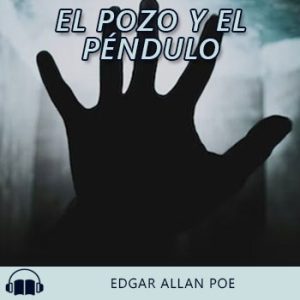 Audiolibro El pozo y el péndulo de Edgar Allan Poe gratis en español