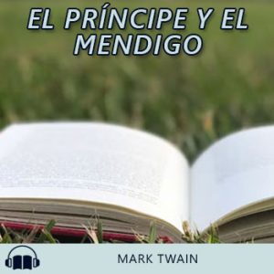 Audiolibro El príncipe y el mendigo de Mark Twain gratis en español
