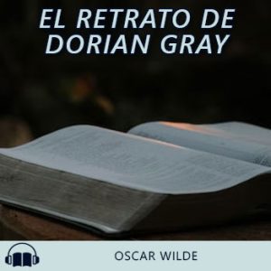 Audiolibro El retrato de Dorian Gray de Oscar Wilde gratis en español