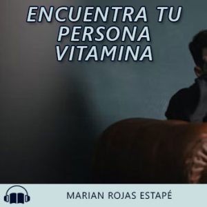 Audiolibro Encuentra tu persona vitamina de Marian Rojas Estapé gratis en español