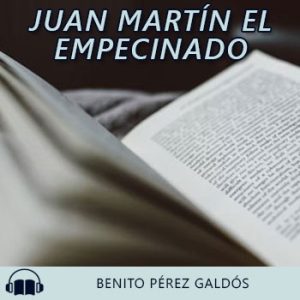 Audiolibro Juan Martín el Empecinado de Benito Pérez Galdós gratis en español