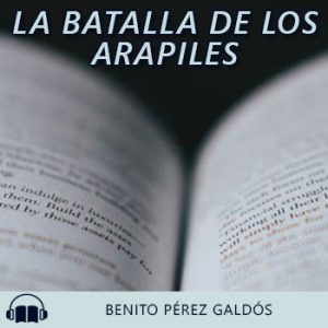 Audiolibro La Batalla de los Arapiles de Benito Pérez Galdós gratis en español