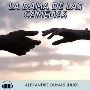 Audiolibro La Dama de las Camelias de Alexandre Dumas (Hijo) gratis en español