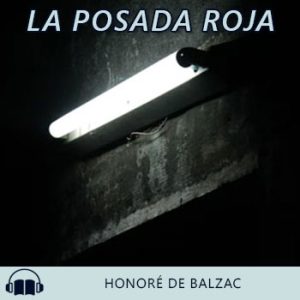 Audiolibro La posada roja de Honoré de Balzac gratis en español
