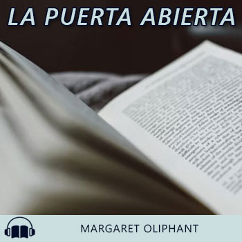 Audiolibro La puerta abierta de Margaret Oliphant gratis en español