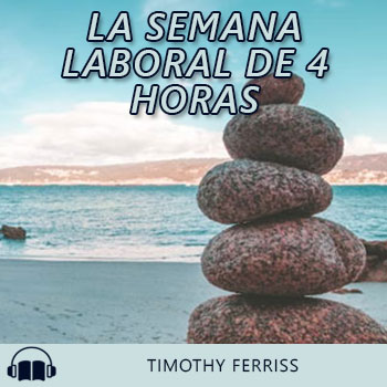 Audiolibro La semana laboral de 4 horas de Timothy Ferriss gratis en español