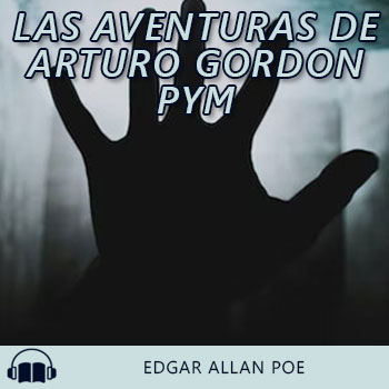 Audiolibro Las aventuras de Arturo Gordon Pym de Edgar Allan Poe gratis en español