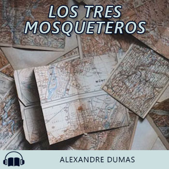 Audiolibro Los Tres Mosqueteros de Alexandre Dumas gratis en español
