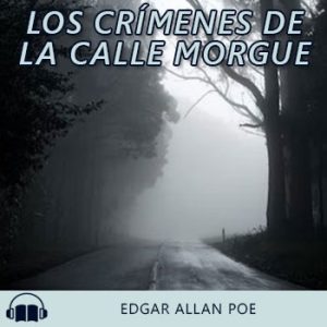 Audiolibro Los crímenes de la Calle Morgue de Edgar Allan Poe gratis en español