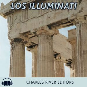 Audiolibro Los illuminati de Charles River Editors gratis en español