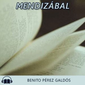Audiolibro Mendizábal de Benito Pérez Galdós gratis en español