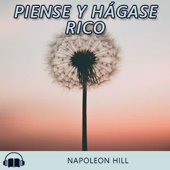 Audiolibro Piense y hágase rico de Napoleon Hill gratis en español