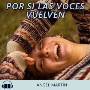 Audiolibro Por si las voces vuelven de Ángel Martín gratis en español