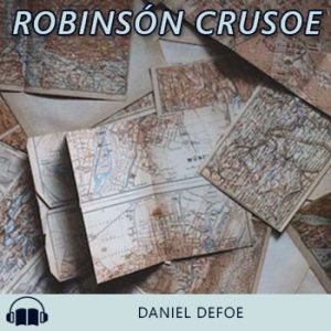 Audiolibro Robinsón Crusoe de Daniel Defoe gratis en español