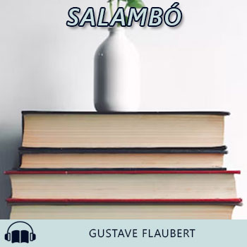 Audiolibro Salambó de Gustave Flaubert gratis en español