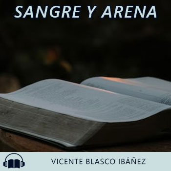 Audiolibro Sangre y arena de Vicente Blasco Ibáñez gratis en español