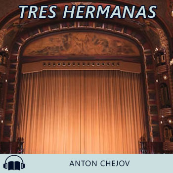 Audiolibro Tres hermanas de Anton Chejov gratis en español