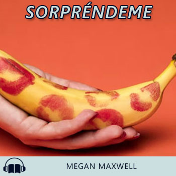 Audiolibro  de Megan Maxwell gratis en español